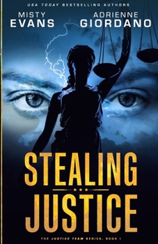 Stealing Justice - Book #1 of the Justice Team