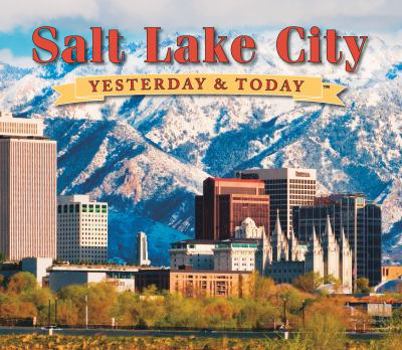 Hardcover Salt Lake City Yesterday & Today Book