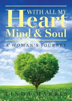 Paperback With All My Heart, Mind & Soul: A Woman's Journey Book