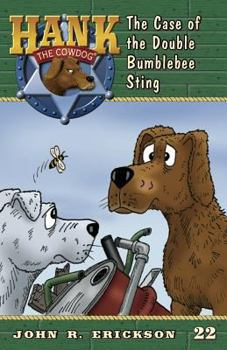 The Case of the Double Bumblebee Sting - Book #22 of the Hank the Cowdog