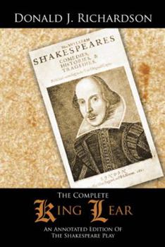 Hardcover The Complete King Lear: An Annotated Edition Of The Shakespeare Play Book