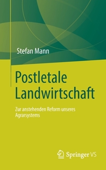 Paperback Postletale Landwirtschaft: Zur Anstehenden Reform Unseres Agrarsystems [German] Book