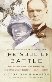 Paperback The Soul of Battle: From Ancient Times to the Present Day, How Three Great Liberators Vanquished Tyranny Book