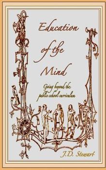 Paperback Education of the Mind: Going Beyond the Public School Curriculum Book