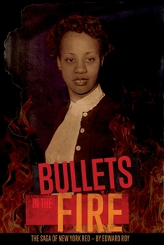 Paperback Bullets in the Fire -The Saga of New York Red: The Saga of New York Red Book