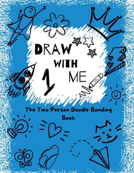Paperback Draw with Me: The Two Person Doodle Bonding Book