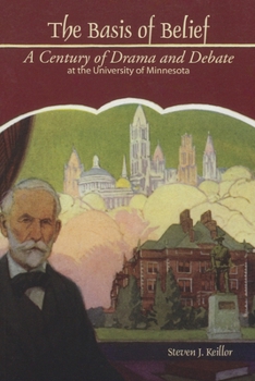 Paperback The Basis of Belief: A Century of Drama and Debate at the University of Minnesota Book