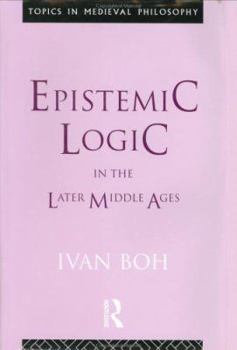 Hardcover Epistemic Logic in the Later Middle Ages Book