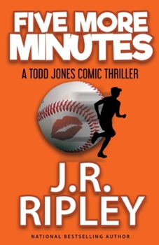 FIve More Minutes: A Todd Jones comic thriller