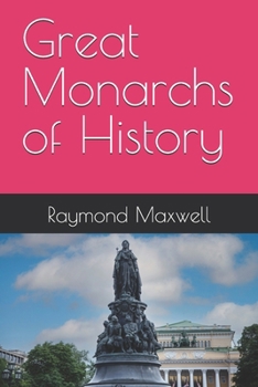 Paperback Great Monarchs of History Book