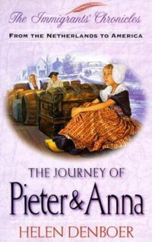 The Journey of Pieter & Anna: From the Netherlands to America (Immigrant's Chronicles #2) - Book #2 of the Immigrants Chronicles