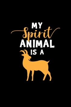 My Spirit Animal Goat Gifts Goat Lover Gifts Goat: Blank Lined Notebook Journal for Work, School, Office | 6x9 110 page