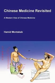 Hardcover Chinese Medicine Revisited: A Western View of Chinese Medicine Book