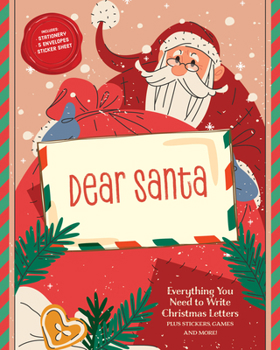 A Letter to Santa: Everything You Need to Write Christmas Letters, Plus Stickers, Games, and More