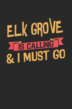 Paperback Elk Grove is calling & I must go: 6x9 - notebook - dot grid - city of birth Book