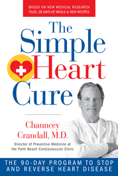 Paperback The Simple Heart Cure: The 90-Day Program to Stop and Reverse Heart Disease Revised and Updated Book