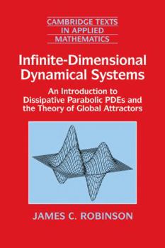 Hardcover Infinite-Dimensional Dynamical Systems: An Introduction to Dissipative Parabolic Pdes and the Theory of Global Attractors Book