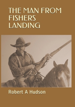 THE MAN FROM FISHERS LANDING