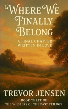 Paperback Where We Finally Belong: A Final Chapter Written In Love Book