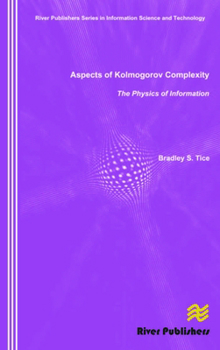 Hardcover Aspects of Kolmogorov Complexity the Physics of Information Book