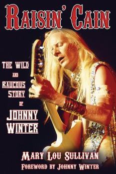 Paperback Raisin' Cain: The Wild and Raucous Story of Johnny Winter Book