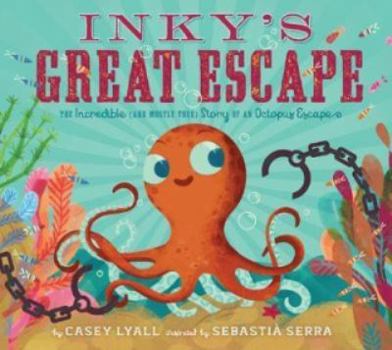 Hardcover Inky's Great Escape: The Incredible (and Mostly True) Story of an Octopus Escape Book