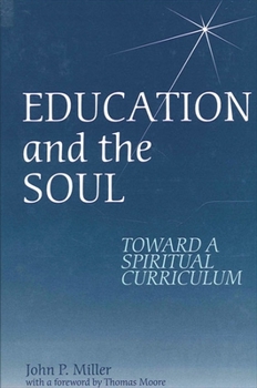 Paperback Education and the Soul: Toward a Spiritual Curriculum Book