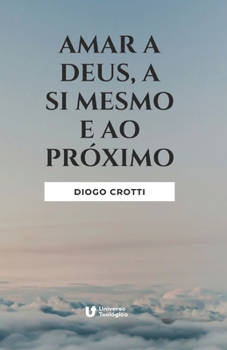 Paperback Amar a Deus, a si mesmo e ao próximo [Portuguese] Book
