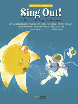 Hardcover Sing Out!: Six Classic Folk Songs for Tomorrow Book