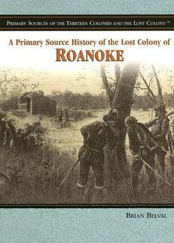 Paperback A Primary Source History of the Lost Colony of Roanoke Book