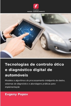 Tecnologias de controlo ótico e diagnóstico digital de automóveis (Portuguese Edition)
