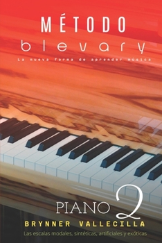 Paperback método blevary PIANO 2: Las escalas modales, sintéticas, artificiales y exóticas [Spanish] Book