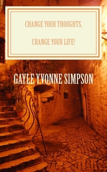 Paperback Change Your Thoughts, Change Your Life! Book