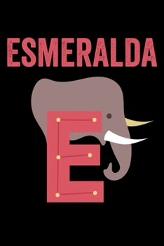 Esmeralda: Animals Coloring Book for Kids, Weekly Planner, and Lined Journal Animal Coloring Pages. Personalized Custom Name Initial Alphabet Christmas or Birthday Gift for Girls