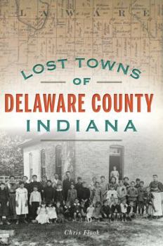 Paperback Lost Towns of Delaware County, Indiana Book