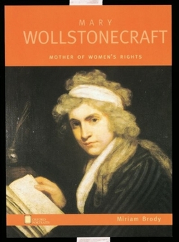 Mary Wollstonecraft: Mother of Women's Rights (Oxford Portraits) - Book  of the Oxford Portraits