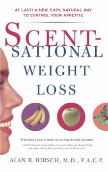 Paperback Scentsational Weight Loss: At Last a New Easy Natural Way to Control Your Appetite Book