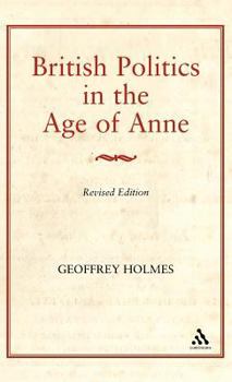 Hardcover British Politics in the Age of Anne Book