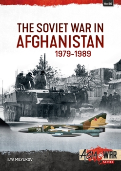 The Soviet War in Afghanistan: An infamous military intervention, 1979-1988 (Asia@War) - Book  of the Asia@War