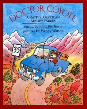 Hardcover Doctor Coyote: A Native American Aesop's Fables Book