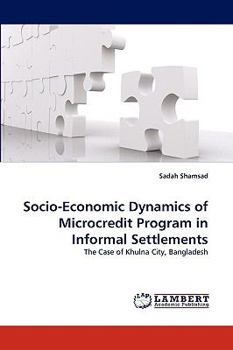 Paperback Socio-Economic Dynamics of Microcredit Program in Informal Settlements Book