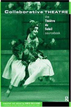 Paperback Collaborative Theatre: Le Theatre du Soleil Book