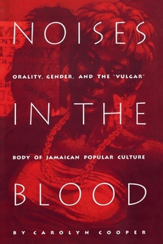 Paperback Noises in the Blood: Orality, Gender, and the"Vulgar" Body of Jamaican Popular Culture Book