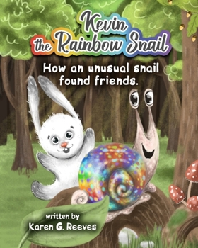 Paperback Kevin the Rainbow Snail: How an Unusual Snail Found Friends (book 1) Book