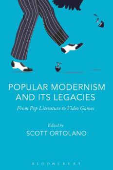 Paperback Popular Modernism and Its Legacies: From Pop Literature to Video Games Book