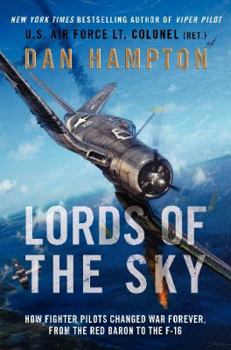 Hardcover Lords of the Sky: Fighter Pilots and Air Combat, from the Red Baron to the F-16 Book