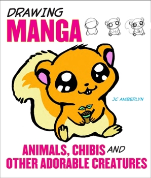 Paperback Drawing Manga Animals, Chibis, and Other Adorable Creatures Book