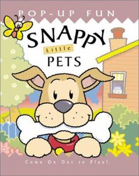 Hardcover Snappy Little Pets: Come on Out to Play! Book