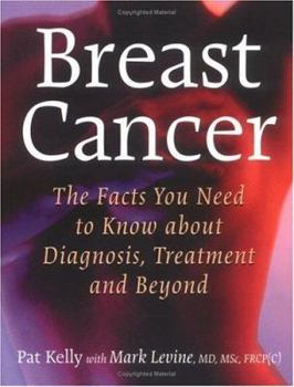 Paperback Breast Cancer: The Facts You Need to Know about Diagnosis, Treatment and Beyond Book