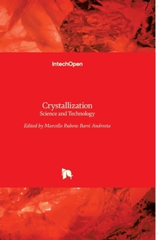 Hardcover Crystallization: Science and Technology Book